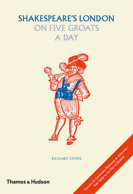 Shakespeare's London on Five Groats a Day by Richard Tames image
