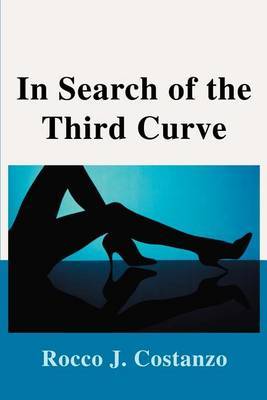In Search of the Third Curve by Rocco J Costanzo image