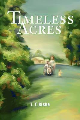 Timeless Acres by E. T. Rishe image
