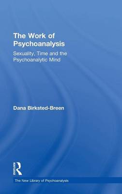 The Work of Psychoanalysis on Hardback by Dana Birksted-Breen