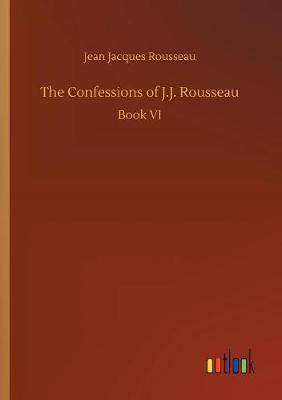 The Confessions of J.J. Rousseau by Jean Jacques Rousseau image