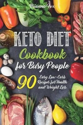 Keto Diet Cookbook for Busy People by Brianna Fox image