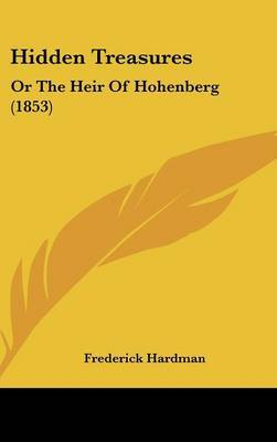Hidden Treasures: Or The Heir Of Hohenberg (1853) image