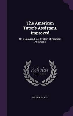 The American Tutor's Assistant, Improved by Zachariah Jess image