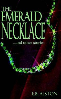 The Emerald Necklace and Other Stories by E B Alston image