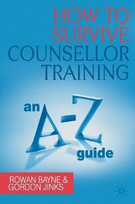 How to Survive Counsellor Training by Rowan Bayne image