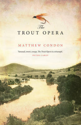 The Trout Opera on Hardback by Matthew Condon