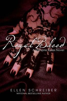 Vampire Kisses 6: Royal Blood by Ellen Schreiber