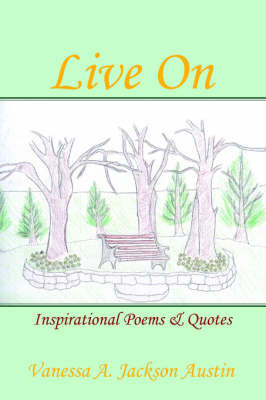 Live on: Inspirational Poems and Quotes by Vanessa A. Jackson Austin image