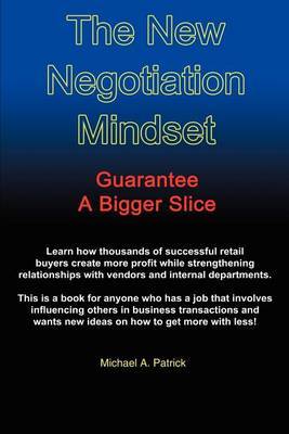 The New Negotiation Mindset by Michael A. Patrick image