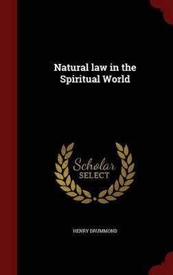 Natural Law in the Spiritual World by Henry Drummond image