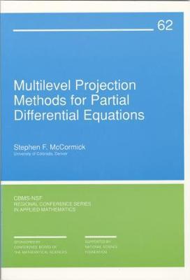 Multilevel Projection Methods for Partial Differential Equations by Stephen F. McCormick