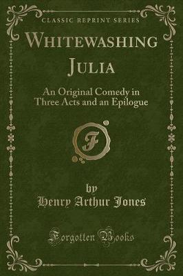 Whitewashing Julia by Henry Arthur Jones image