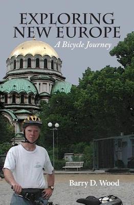 Exploring New Europe by Barry D Wood image
