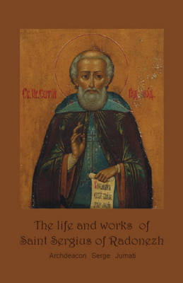 Life & Works of Saint Sergius of Radonezh by Serge Jumati image