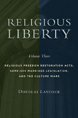 Religious Liberty, Volume 3 by Douglas Laycock image