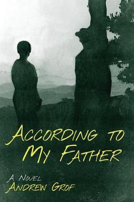 According to My Father by Andrew Grof image