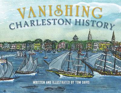 Vanishing Charleston History by Tom Davis image