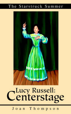 Lucy Russell: Centerstage: The Starstruck Summer by Joan R Thompson image