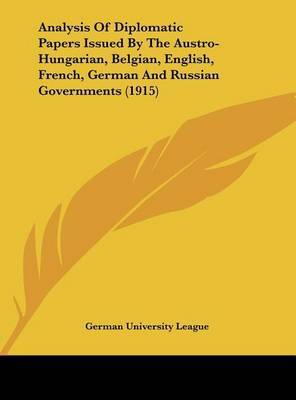 Analysis of Diplomatic Papers Issued by the Austro-Hungarian, Belgian, English, French, German and Russian Governments (1915) image