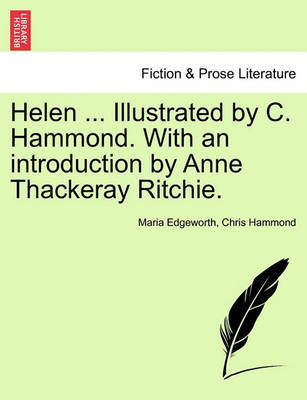 Helen ... Illustrated by C. Hammond. With an introduction by Anne Thackeray Ritchie. by Maria Edgeworth