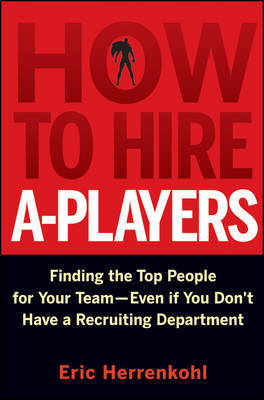 How to Hire A-Players by Eric Herrenkohl image