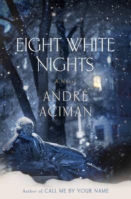 Eight White Nights by Andre Aciman image