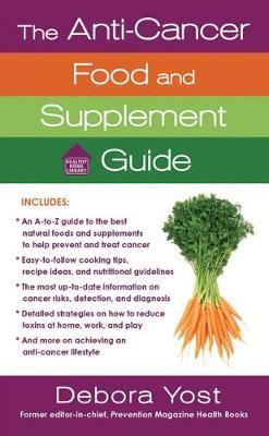 The Anti-Cancer Food and Supplement Guide by Deborah Yost image