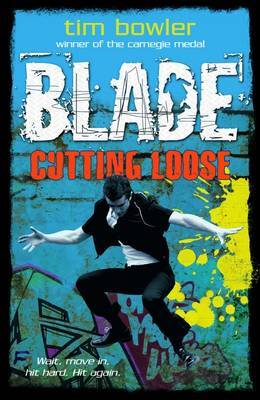 Blade 7: Cutting Loose by Tim Bowler image