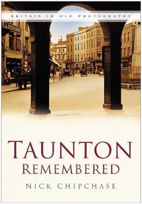 Taunton Remembered by Nick Chipchase image