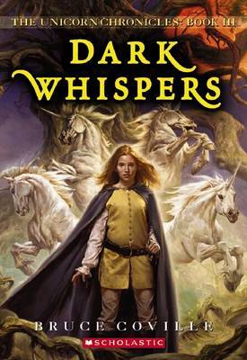 Unicorn Chronicles: #3 Dark Whispers by Bruce Coville