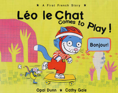 Leo Le Chat Comes to Play: A First French Story on Paperback by Opal Dunn