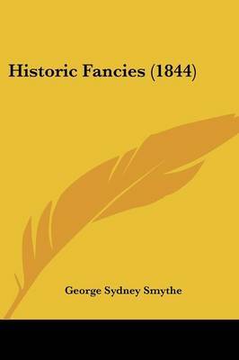 Historic Fancies (1844) by George Sydney Smythe image