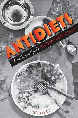 Antidiets of the Avant-Garde by Cecilia Novero