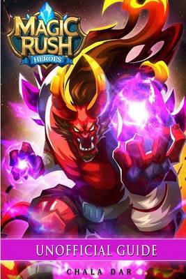 Magic Rush Heroes Unofficial Guide by Chala Dar image