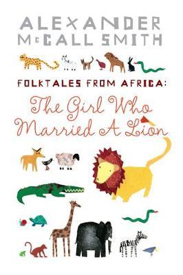 The Girl Who Married A Lion by Alexander McCall Smith image