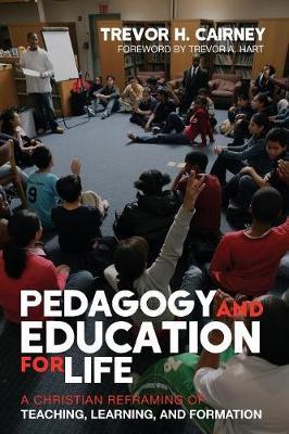 Pedagogy and Education for Life by Trevor H. Cairney image