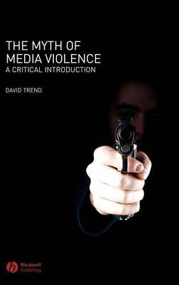 The Myth of Media Violence by David Trend image