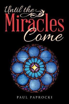 Until the Miracles Come by Paul Paprocki image