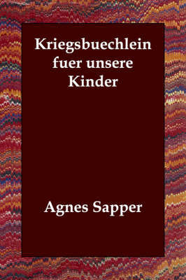 Kriegsbuechlein Fuer Unsere Kinder by Agnes Sapper image