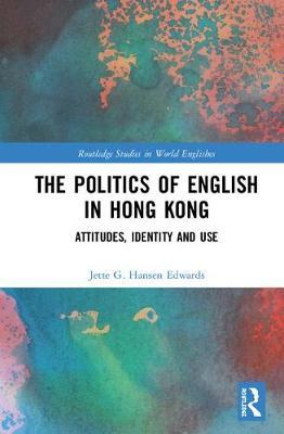 The Politics of English in Hong Kong by Jette G. Hansen Edwards image