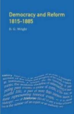 Democracy and Reform 1815 - 1885 by D G Wright image