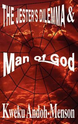 The Jester's Dilemma and Man of God by Kweku Andoh-Menson image
