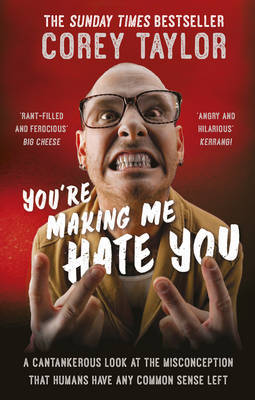 You're Making Me Hate You by Corey Taylor