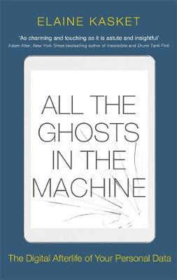 All the Ghosts in the Machine by Elaine Kasket image