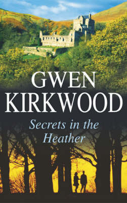 Secrets in the Heather on Hardback by Gwen Kirkwood