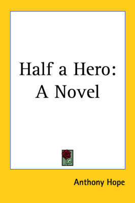 Half a Hero: A Novel by Anthony Hope image