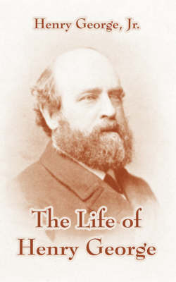 The Life of Henry George by Henry George image