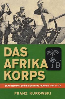 Das Afrika Korps on Hardback by Franz Kurowski