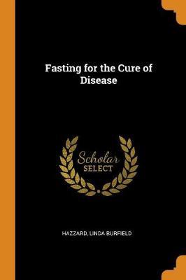 Fasting for the Cure of Disease by Linda Burfield Hazzard image